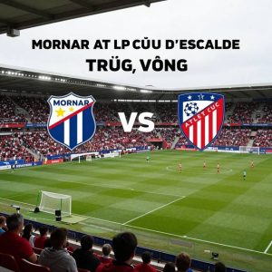 DỰ ĐOÁN TRƯỚC TRẬN MORNAR VS ATLÈTIC CLUB D’ESCALDES – VÒNG LOẠI EUROPA CONFERENCE LEAGUE 2026